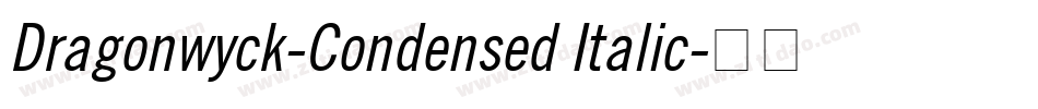Dragonwyck-Condensed Italic字体转换